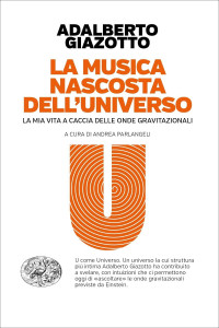 Adalberto Giazotto — La musica nascosta dell'universo