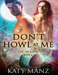 Katy Manz — Don’t Howl At Me: An M/M Shifter MPreg Romance (GSC In Love Book 2)