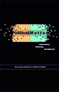 Unknown — Political Matter: Technoscience, Democracy, and Public Life