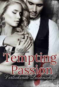 Gliester, Anna — Tempting Passion - Verlockende Leidenschaft