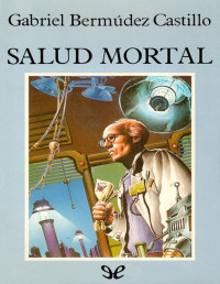 Gabriel Bermúdez Castillo — Salud Mortal