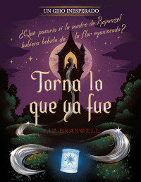 Liz Braswell — Torna Lo Que Ya Fue