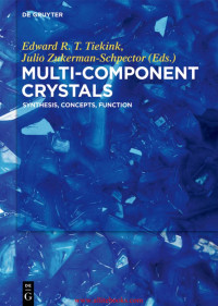 Edward Tiekink, Julio Zukerman-Schpector — Multi-Component Crystals