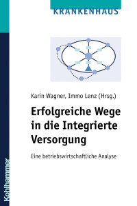 Karin Wagner, Immo Lenz & Immo Lenz — Erfolgreiche Wege in die Integrierte Versorgung