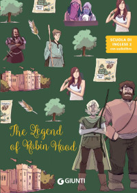 a cura di Margherita Giromini & Ilaria Urbinati ill. — The Legend of Robin Hood