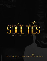 Miss Candice — Infinite Soul Ties: Never Let Go