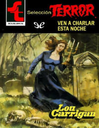 Lou Carrigan [Carrigan, Lou] — Ven a charlar esta noche (2 ed)