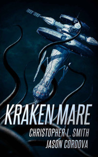 Jason Cordova & Christopher L. Smith — Kraken Mare