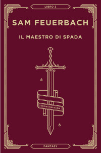 Feuerbach, Sam — Il maestro di spada (2 su 7): Krosann Saga Libro 2 (Italian Edition)