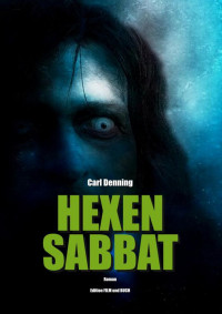 Carl Denning — Hexensabbat (German Edition)