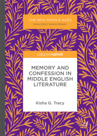 Kisha G. Tracy — Memory and Confession in Middle English Literature