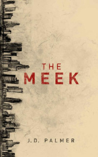 J.D. Palmer — The Meek 1