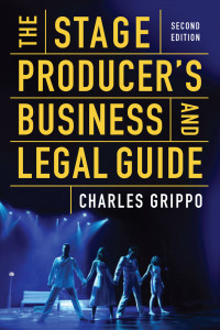 Charles Grippo — The Stage Producer's Business and Legal Guide ()