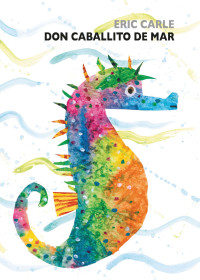 Eric Carle — Don Caballito de Mar