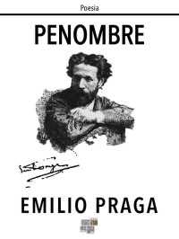 Emilio Praga [Praga, Emilio] — Penombre