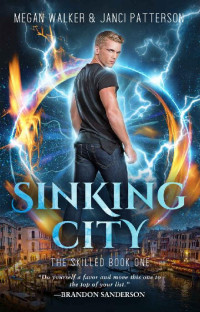 Megan Walker & Janci Patterson — Sinking City (The Skilled Book 1)