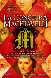 Michael Ennis [Ennis, Michael] — La Congiura Machiavelli