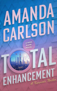 Carlson, Amanda — Total Enhancement: (Mina Kane Book 1)