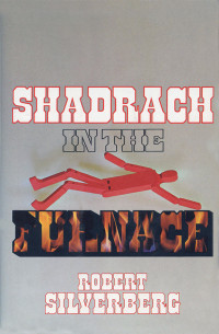 Robert Silverberg — Shadrach in the Furnace