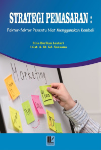 Fina Berlian Lestari & Dr. I Gst. A. Kt. Gd. Suasana, S.E., M.M. — Strategi Pemasaran: Faktor-Faktor Penentu Niat Menggunakan Kembali