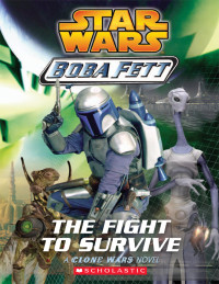 Terry Bisson — Star Wars®: Boba Fett #1: The Fight to Survive