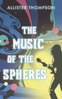 Allister Thompson — The Music of the Spheres