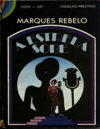 Marques Rebelo — A estrela sobe