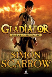 Simon Scarrow — Walka o Wolność