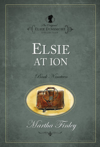 Martha Finley; — Elsie at Ion