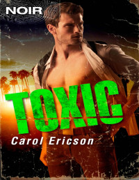 Carol Ericson — Toxic