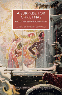 Martin Edwards — A Surprise for Christmas and Other Seasonal Mysteries