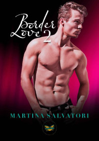 Martina Salvatori — Border Love 2: (Collana Flying Book) (Italian Edition)