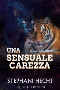 Stephani Hecht — Una sensuale carezza (Lost Shifters 5)