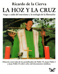 Ricardo de la Cierva — La Hoz Y La Cruz