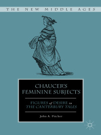 John A. Pitcher — CHAUCER’S FEMININE SUBJECTS