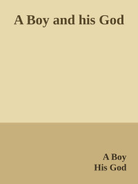 A Boy & His God — A Boy and his God