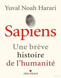 Yuval Noah Harari & Pierre-Emmanuel Dauzat — Sapiens : Une brève histoire de l'humanité (ESSAIS DOC.) (French Edition)