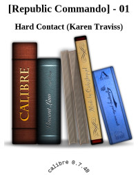 Hard Contact (Karen Traviss) — [Republic Commando] - 01