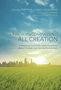 Tripp York;Andy Alexis-Baker; & Andy Alexis-Baker — A Faith Encompassing All Creation