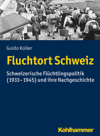 Guido Koller — Fluchtort Schweiz