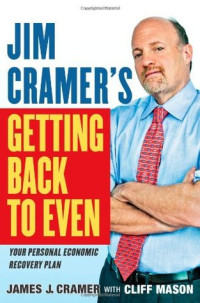 Cramer, James J. & Mason, Cliff — Jim Cramer’s Getting Back To Even