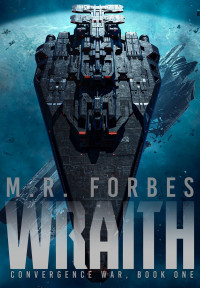 M.R. Forbes — Wraith (The Convergence War Book 1)