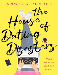 Angela Pearse — The House of Dating Disasters