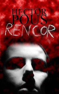 Héctor Pous — Rencor