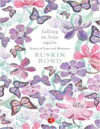 Ruskin Bond — Falling in Love Again