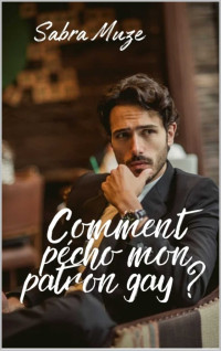 Sabra Muze — Comment pécho mon patron gay ? (French Edition)