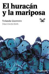 Yolanda Guerrero — El huracán y la mariposa