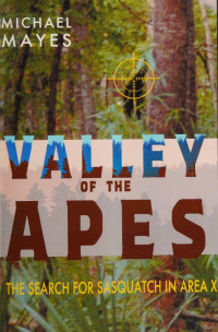 Michael Mayes — Valley of the Apes - The Search for Sasquatch in Area X