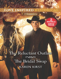 Karen Kirst — The Reluctant Outlaw ; Winning the Widow's Heart