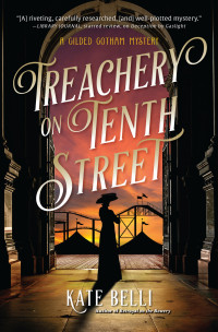 Kate Belli — Treachery on Tenth Street (Gilded Gotham Mystery 3)